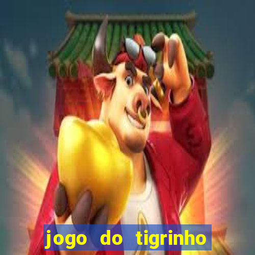 jogo do tigrinho plataforma chinesa